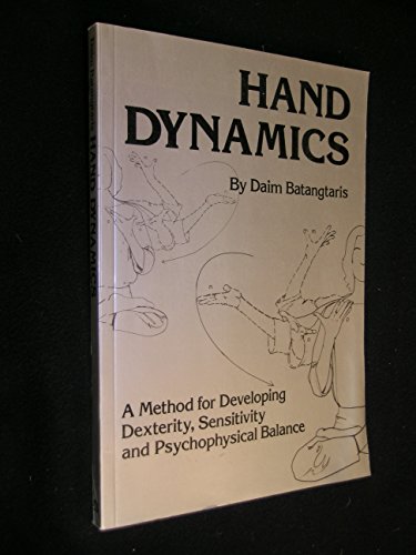 Hand Dynamics. A Method for Developing Dexterity, Sensitivity and Psychophysical Balance.