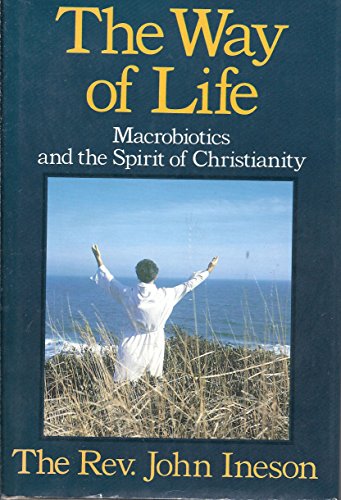 The Way of Life. Macrobiotics and the Spirit of Christianity