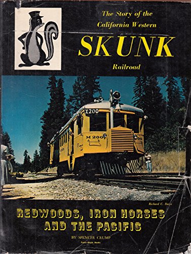 Redwoods, Iron Horses and the Pacific: The Story of the California Western Skunk Railroad