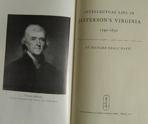 INTELLECTUAL LIFE IN JEFFERSON S VIRGINIA 1790-1830.