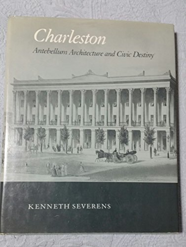 Charleston: Antebellum Architecture and Civic Destiny