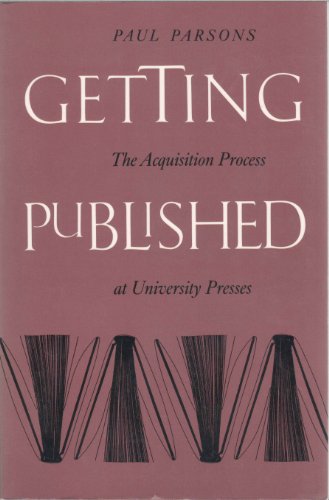 Getting Published : The Acquisition Process at University Presses