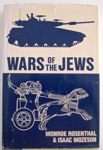Wars of the Jews; a military history from Biblical to modern times