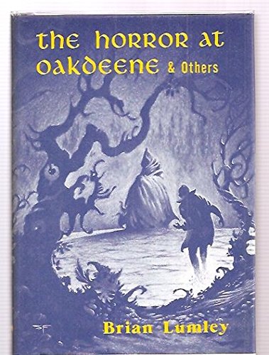 THE HORROR AT OAKDEENE AND OTHERS