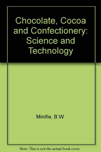 Chocolate, Cocoa, and Confectionery: Science and Technology