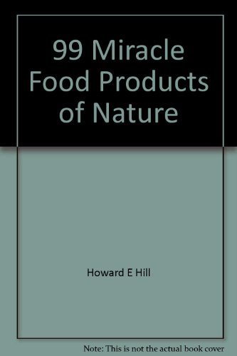 99 Miracle Food Products of Nature