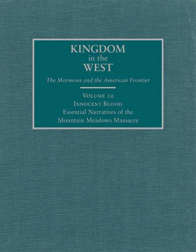 Innocent Blood: Essential Narratives of the Mountain Meadows Massacre