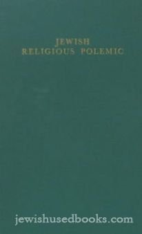 Jewish Religious Polemic of Early and Later Centuries, a Study of Documents Here Rendered in English