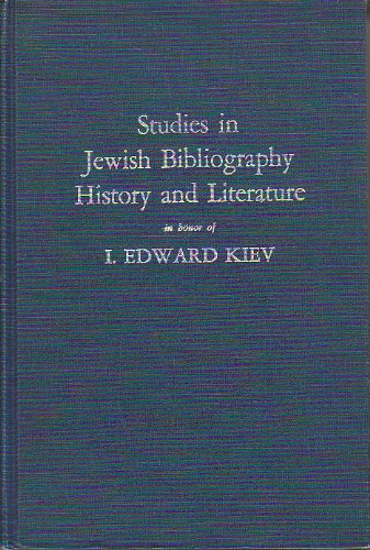 Studies in Jewish Bibliography History and Literature in Honor of Ed Kiev
