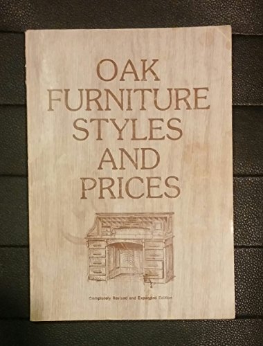 Oak Furniture Styles and Prices - Revised and Expanded Edition