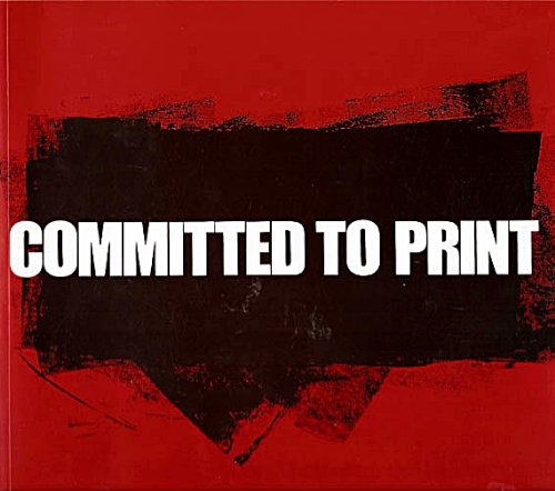 Committed to Print: Social and Political Themes in Recent American Printed Art