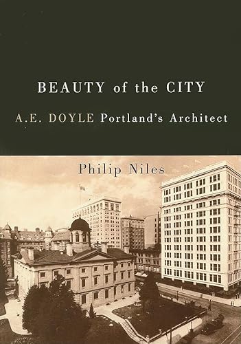 Beauty of the City: A. E. Doyle, Portland's Architect