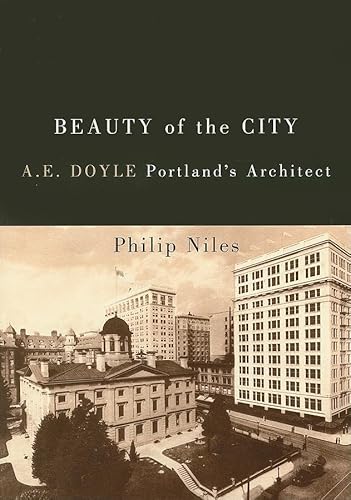 Beauty of the City : A. E. Doyle, Portland's Architect