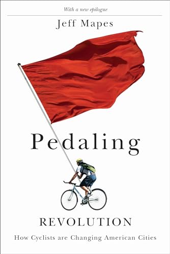 Pedaling Revolution How Cyclists Are Changing American Cities (Signed)