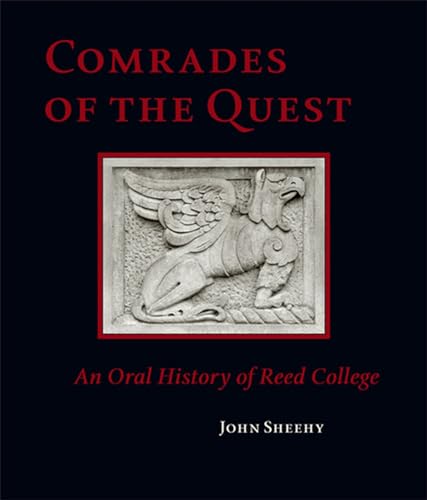 Comrades of the Quest: An Oral History of Reed College