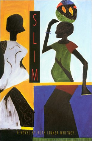 Slim : A Novel By Ruth Linnea Whitney