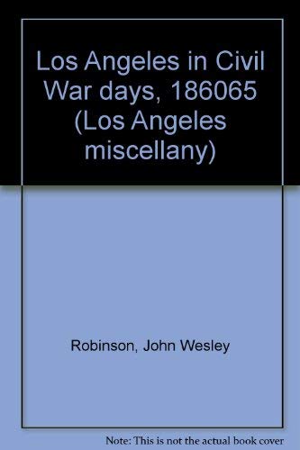 Los Angeles in Civil War Days 1860-65