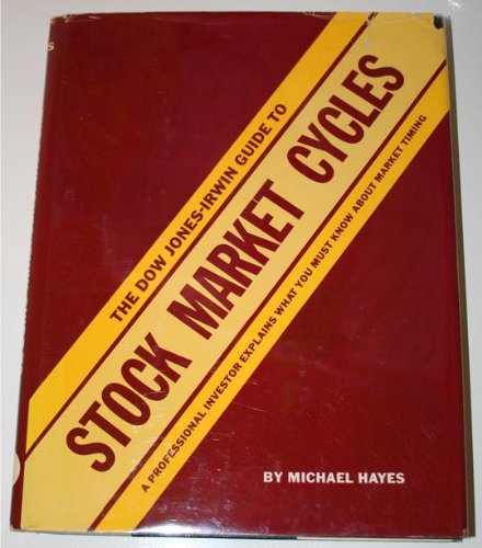 The Dow Jones-Irwin Guide to Stock Market Cycles