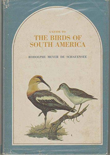 A Guide To The Birds Of South America