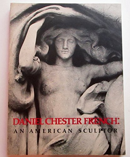 DANIEL CHESTER FRENCH: An American Sculptor