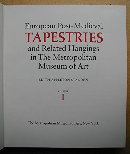 European Post Medieval Tapestries and Related Hangings in the Metropolitan Museum of Art, TWO VOLS.