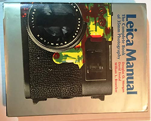 Leica Manual: The Complete Book of 35mm Photography