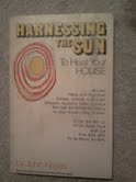 Harnessing The Sun To Heat Your House