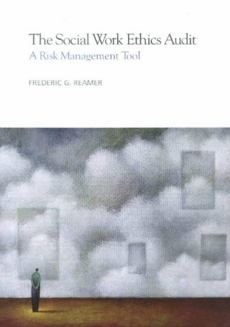 The Social Work Ethics Audit: A Risk Management Tool