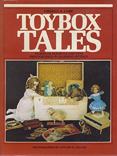 Toybox Tales: Stories of Old Dolls and Toys Photographed in Charming Settings.