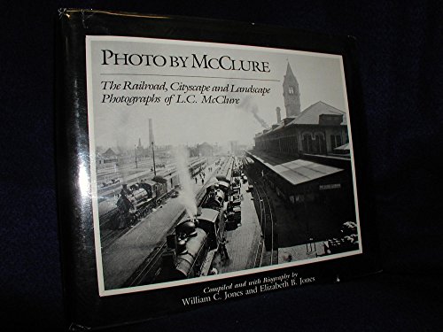 Photo by McClure: The Railroad, Cityscape and Landscape Photographs of L. C. McClure