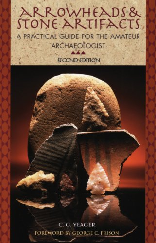 Arrowheads & Stone Artifacts: A Practical Guide for the Amateur Archaeologist (The Pruett Series)