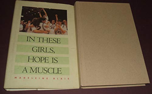 IN THESE GIRLS, HOPE IS A MUSCLE- - - - signed- - - -