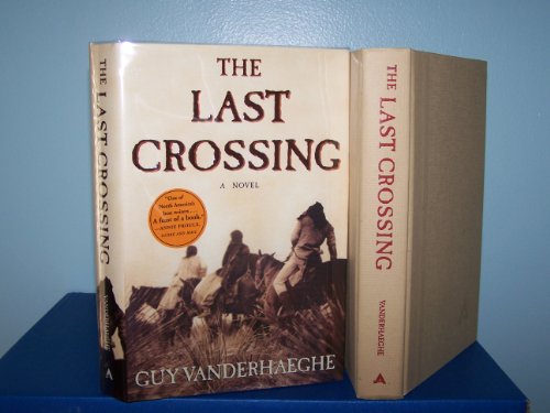 THE LAST CROSSING: A Novel (Signed)