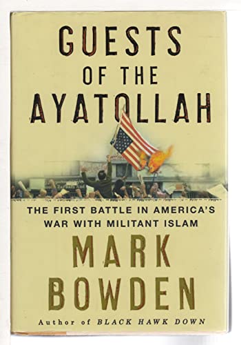 Guests of the Ayatollah: The First Batle in America's War with Militant Islam (Signed First Edition)