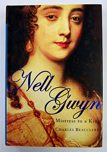 Nell Gwyn. Mistress to a King.