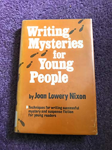 Writing Mysteries for Young People: Techniques for Writing Successful Mystery and Suspense Fictio...