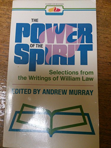The power of the spirit: Selections from the writings of William Law (Classics of devotion)
The power of the spirit: Selections from the writings of William Law (Classics of devotion)