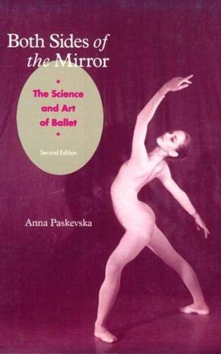Both Sides of the Mirror: The Science & Art of Ballet (Dance Horizons Book)