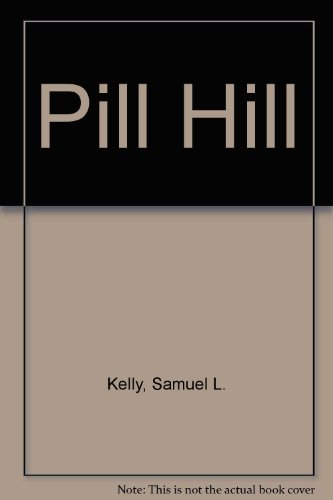 PILL HILL: A Drama