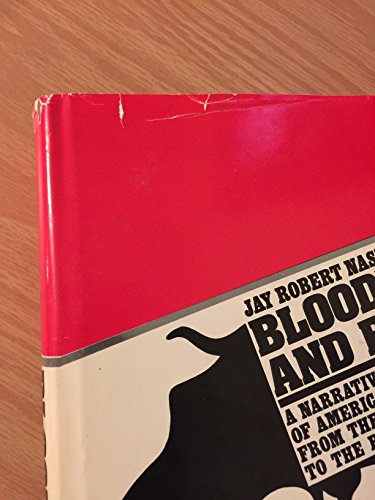 Bloodletters and Badmen: A Narrative Encyclopedia of American Criminals