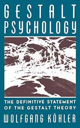 Gestalt Psychology: The Definitive Statement of the Gestalt Theory