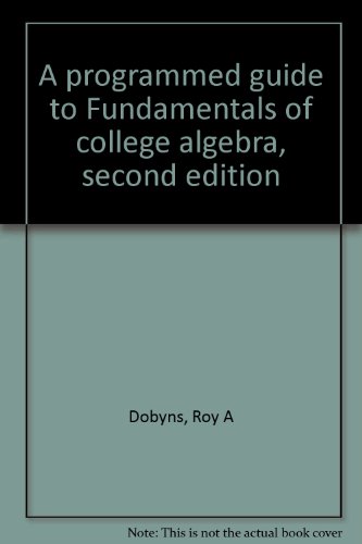 A programmed guide to Fundamentals of college algebra, second edition
