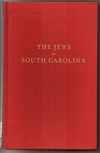 The Jews of South Carolina, from the Earliest Times to the Present Day
