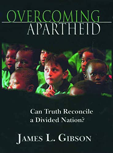 Overcoming Apartheid : Can Truth Reconcile a Divided Nation?