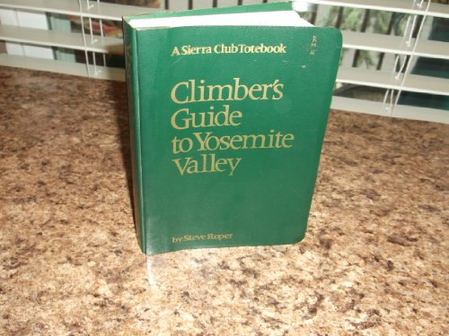 Climber's Guide to Yosemite Valley [A Sierra Club Totebook]