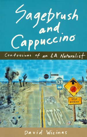 Sagebrush and Cappuccino: Confessions of an LA Naturalist