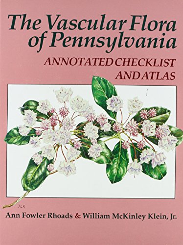Vascular Flora of Pennsylvania: Annotated Checklist and Atlas [INSCRIBED]