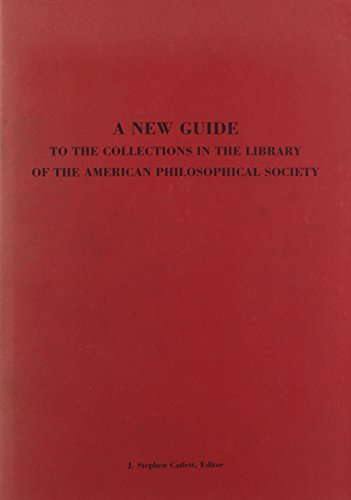 A New Guide to the Collections in the Library of the American Philosophical Society