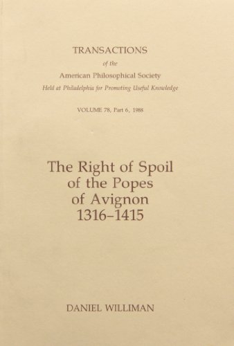 The Right of Spoil of the Popes of Avignon, 1316-1415 (Transactions of the American Philosophical Society)
The Right of Spoil of the Popes of Avignon, 1316-1415 (Transactions of the American Philosophical Society)