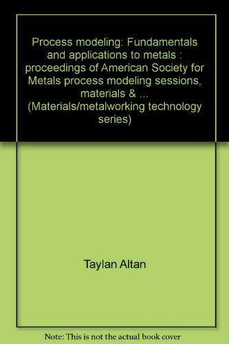 Process Modeling: Fundamentals and Applications to Metals Proceedings of American Society for Met...